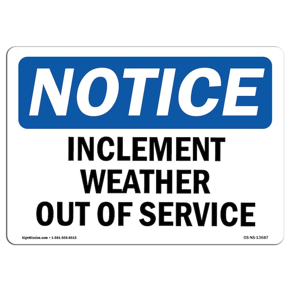 Safety Sign, OSHA Notice, 3.5" Height, Inclement Weather Out Of Service Sign, Landscape, 10PK